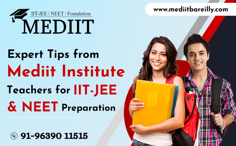 expert-tips-from-mediit-institute-teachers-for-iit-jee-and-neet-preparation