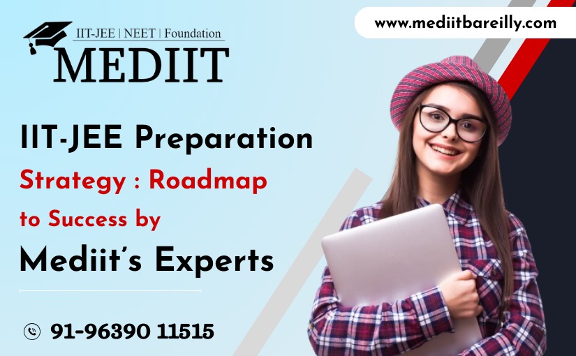 iit-jee-preparation-strategy-roadmap-to-success-by-mediit-s-experts