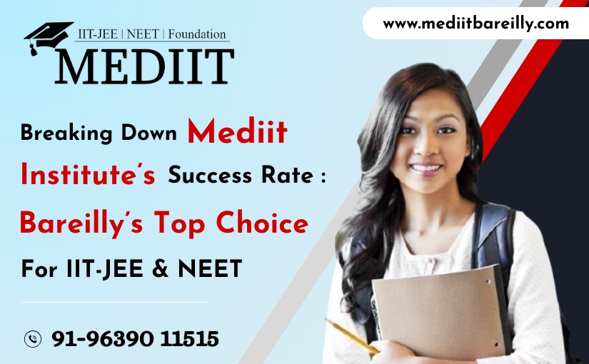 breaking-down-mediit-institute-success-rate-bareilly-top-choice-for-iit-jee-neet